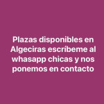 Plazas - Plazas disponibles escríbeme al whasapp y nos ponemos en contacto chicas.