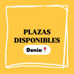 PLAZAS DISPONIBLES EN DENIA.