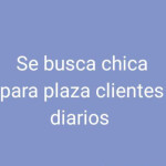 Se precisa chica para trabajar turno